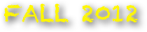 FALL 2012